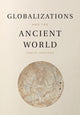 Book cover of: Globalizations and the Ancient World. By: Justin Jennings