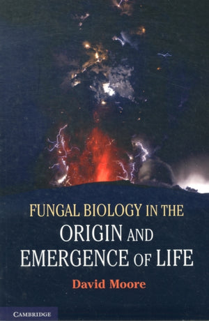 Fungal Biology in the Origin and Emergence of Life