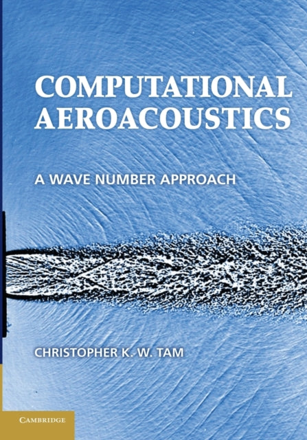 Book cover of: Computational Aeroacoustics. By: Christopher K. W. Tam