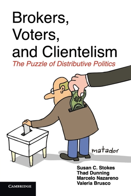 Book cover of: Brokers, Voters, and Clientelism. By: Susan C. Stokes