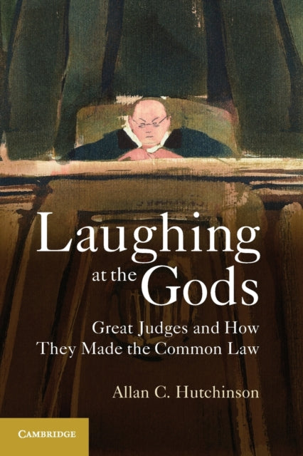 Book cover of: Laughing at the Gods. By: Allan C. Hutchinson