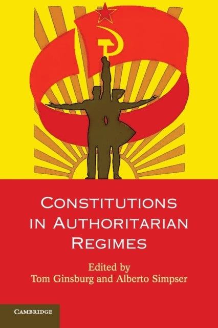 Book cover of: Constitutions in Authoritarian Regimes. By: Tom Ginsburg