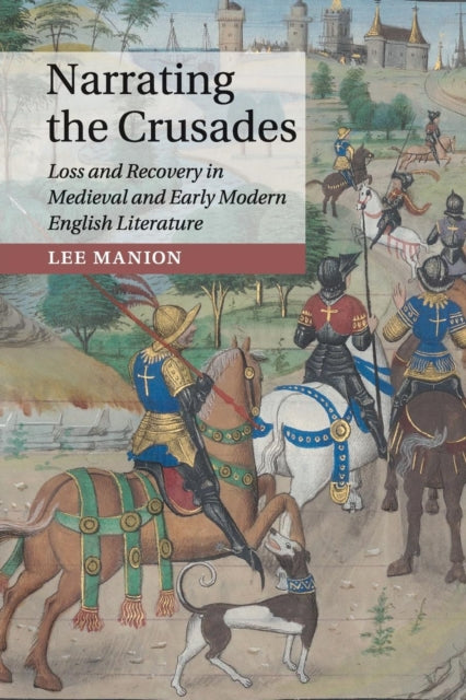 Book cover of: Narrating the Crusades. By: Lee Manion