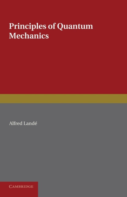 Book cover of: Principles of Quantum Mechanics. By: Alfred Landé