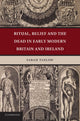 Book cover of: Ritual, Belief and the Dead in Early Modern Britain and Ireland. By: Sarah Tarlow