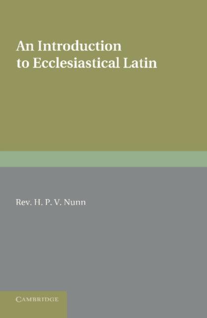 Book cover of: Introduction to Ecclesiastical Latin. By: H. P. V. Nunn
