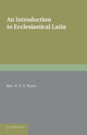 Book cover of: Introduction to Ecclesiastical Latin. By: H. P. V. Nunn