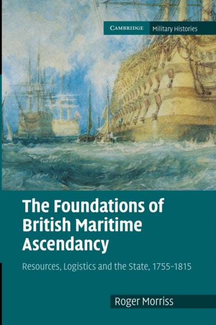 Book cover of: Foundations of British Maritime Ascendancy. By: Roger Morriss