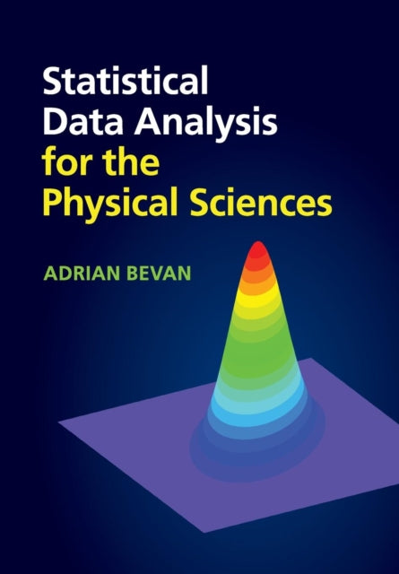 Book cover of: Statistical Data Analysis for the Physical Sciences. By: Adrian Bevan