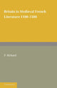 Book cover of: Britain in Medieval French Literature. By: P. Rickard