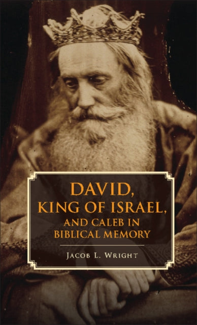 Book cover of: David, King of Israel, and Caleb in Biblical Memory