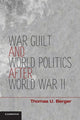 Book cover of: War, Guilt, and World Politics after World War II. By: Thomas U. Berger