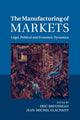Book cover of: Manufacturing of Markets. By: Eric Brousseau