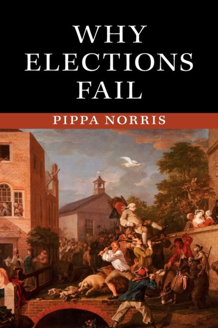 Book cover of: Why Elections Fail. By: Pippa Norris