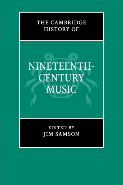 The Cambridge History of Nineteenth-Century Music