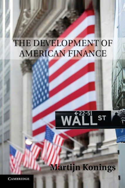 Book cover of: Development of American Finance. By: Martijn Konings