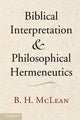 Book cover of: Biblical Interpretation and Philosophical Hermeneutics. By: Bradley H. McLean