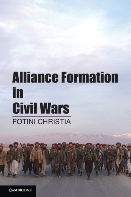 Book cover of: Alliance Formation in Civil Wars. By: Fotini Christia