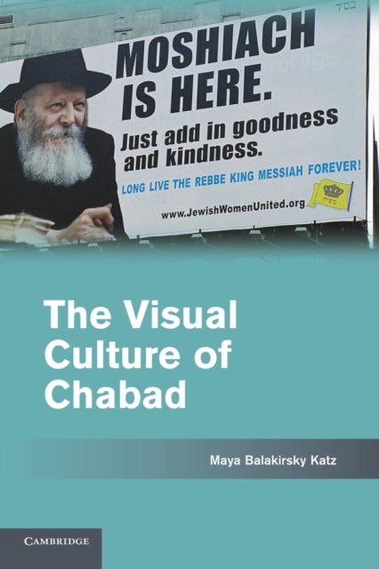 Book cover of: Visual Culture of Chabad. By: Maya Balakirsky Katz