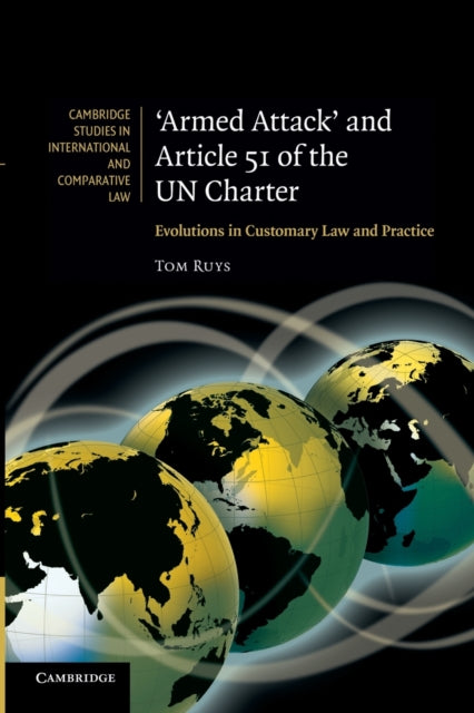Book cover of: 'Armed Attack' and Article 51 of the UN Charter. By: Tom Ruys