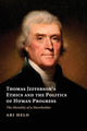 Book cover of: Thomas Jefferson's Ethics and the Politics of Human Progress. By: Ari Helo