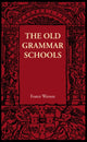 Book cover of: Old Grammar Schools. By: Foster Watson