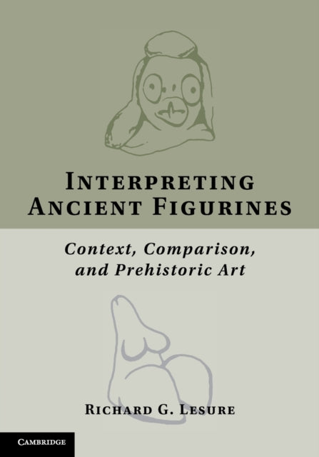 Book cover of: Interpreting Ancient Figurines. By: Richard G. Lesure