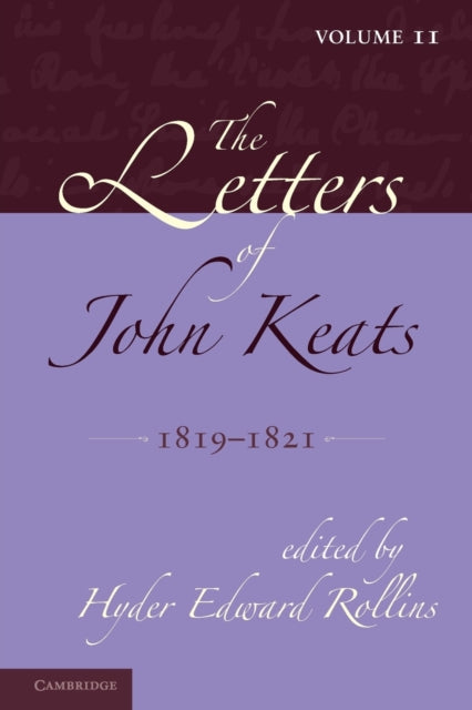 The Letters of John Keats: Volume 2, 1819–1821
