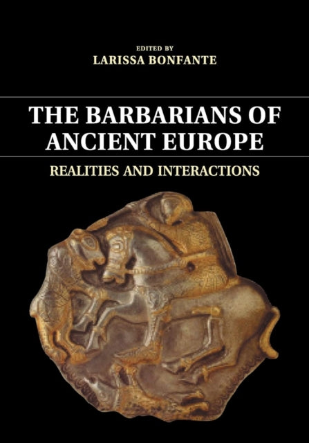 Book cover of: Barbarians of Ancient Europe. By: Larissa Bonfante