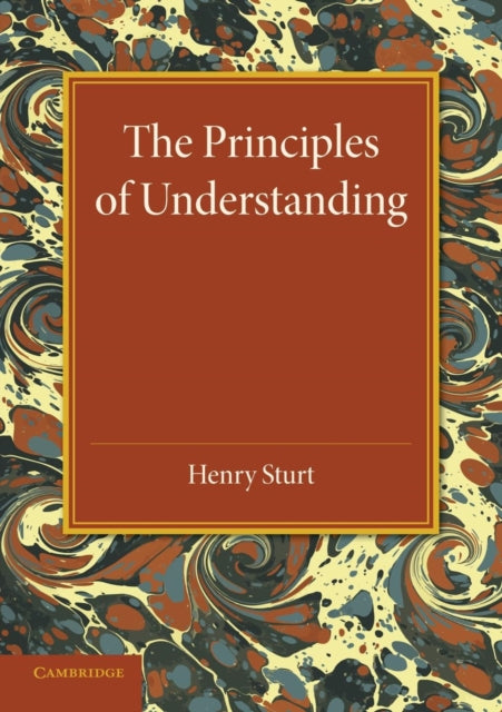 Book cover of: Principles of Understanding. By: Sturt, Henry Cecil