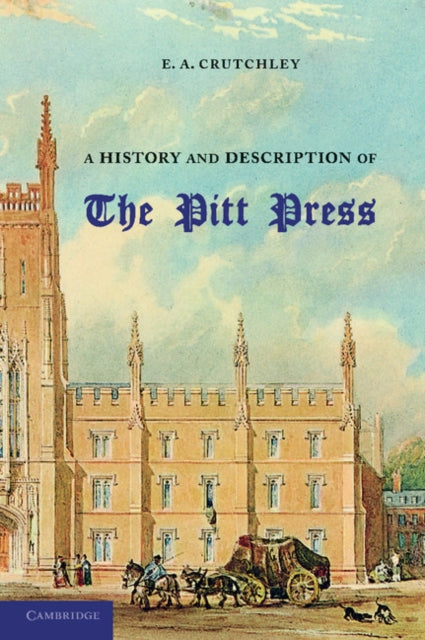 Book cover of: History and Description of the Pitt Press. By: E. A. Crutchley