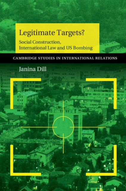 Book cover of: Legitimate Targets?. By: Janina Dill