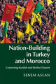 Book cover of: Nation-Building in Turkey and Morocco. By: Senem Aslan