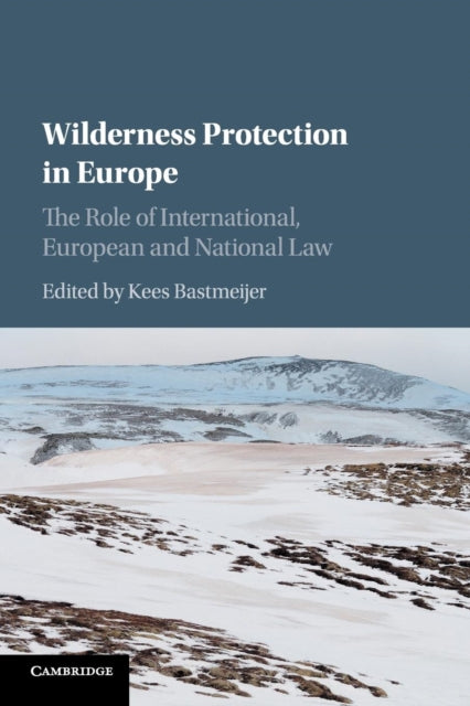 Book cover of: Wilderness Protection in Europe. By: Kees Bastmeijer