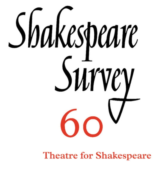 Book cover of: Shakespeare Survey: Volume 60, Theatres for Shakespeare