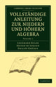 Book cover of: Vollstandige Anleitung zur Niedern und Hohern Algebra. By: Leonhard Euler