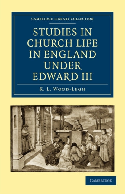 Book cover of: Studies in Church Life in England under Edward III. By: K. L. Wood-Legh