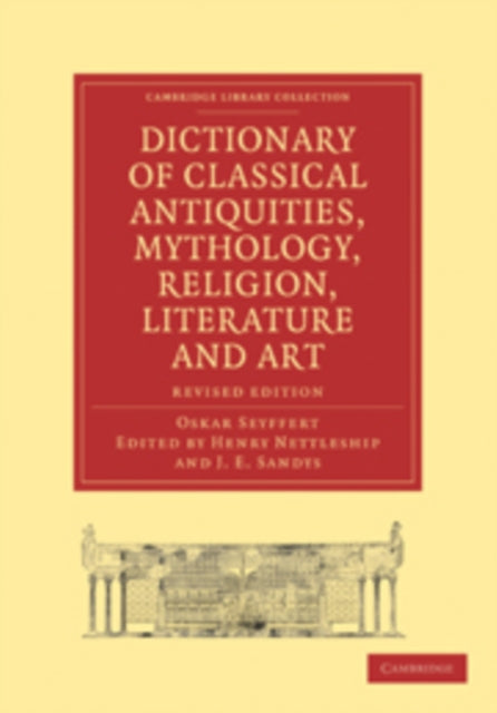 Book cover of: Dictionary of Classical Antiquities, Mythology, Religion, Literature and Art. By: Oskar Seyffert