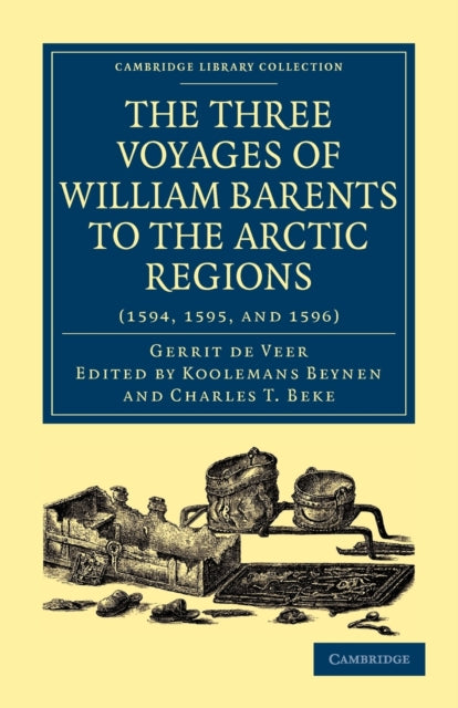 Book cover of: Three Voyages of William Barents to the Arctic Regions (1594, 1595, and 1596). By: Gerrit de Veer