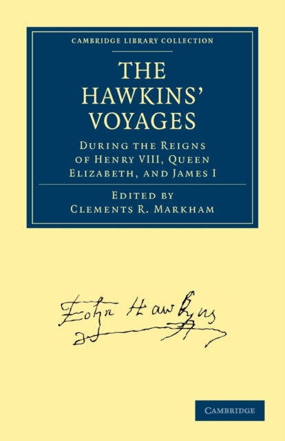 Book cover of: Hawkins' Voyages During the Reigns of Henry VIII, Queen Elizabeth, and James I. By: Clements R. Markham