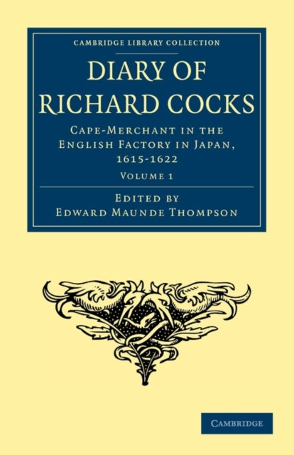 Book cover of: Diary of Richard Cocks, Cape-Merchant in the English Factory in Japan, 1615–1622. By: Richard Cocks