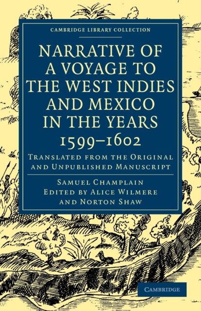 Book cover of: Narrative of a Voyage to the West Indies and Mexico in the Years 1599–1602. By: Samuel de Champlain