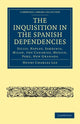 Book cover of: Inquisition in the Spanish Dependencies. By: Henry Charles Lea