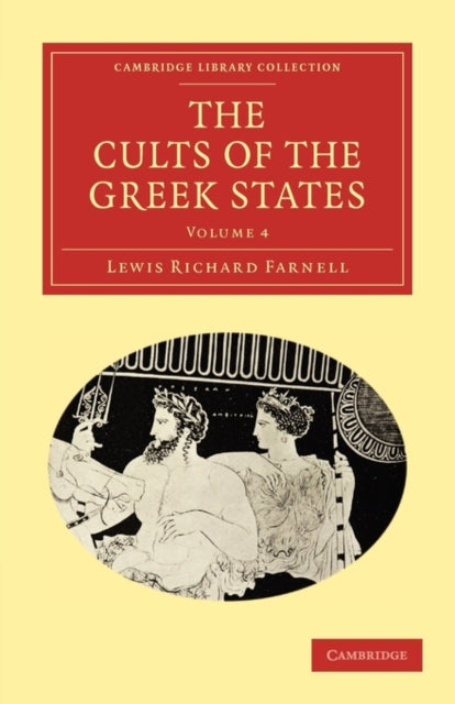Book cover of: Cults of the Greek States. By: Lewis Richard Farnell