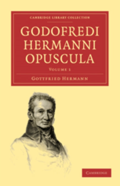 Book cover of: Godofredi Hermanni Opuscula. By: Gottfried Hermann