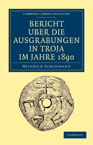 Bericht Uber die Ausgrabungen in Troja im Jahre 1890