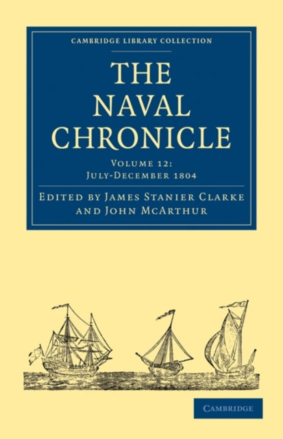 Book cover of: Naval Chronicle: Volume 12, July–December 1804. By: James Stanier Clarke