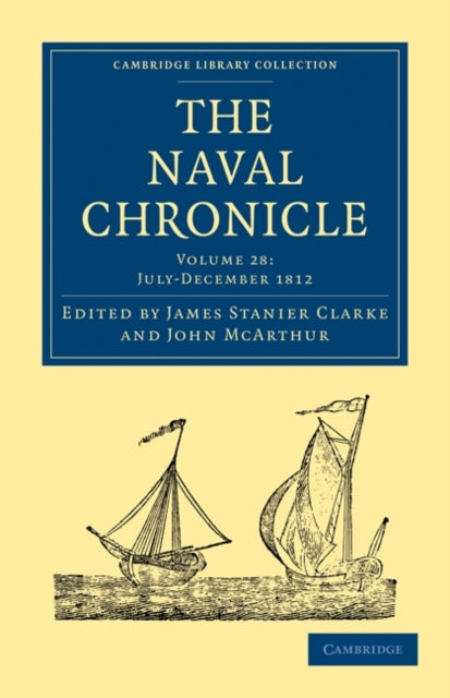 Book cover of: Naval Chronicle: Volume 28, July–December 1812. By: James Stanier Clarke