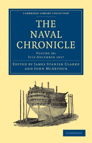 The Naval Chronicle: Volume 38, July–December 1817