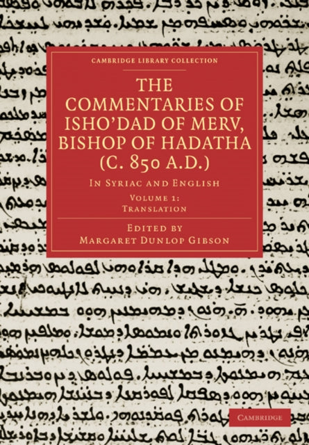 Book cover of: Commentaries of Isho’dad of Merv, Bishop of Hadatha (c. 850 A.D.). By: Margaret Dunlop Gibson